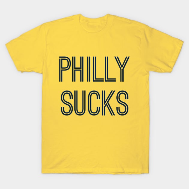 Philly Sucks (Navy Text) T-Shirt by caknuck